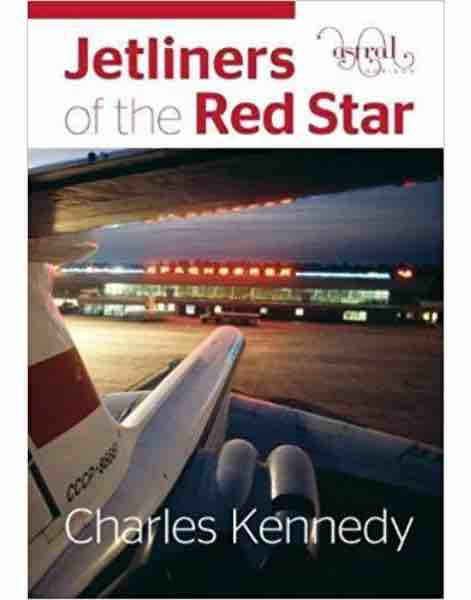 ​JETLINERS OF THE RED STAR Charles Kennedy&nbsp;