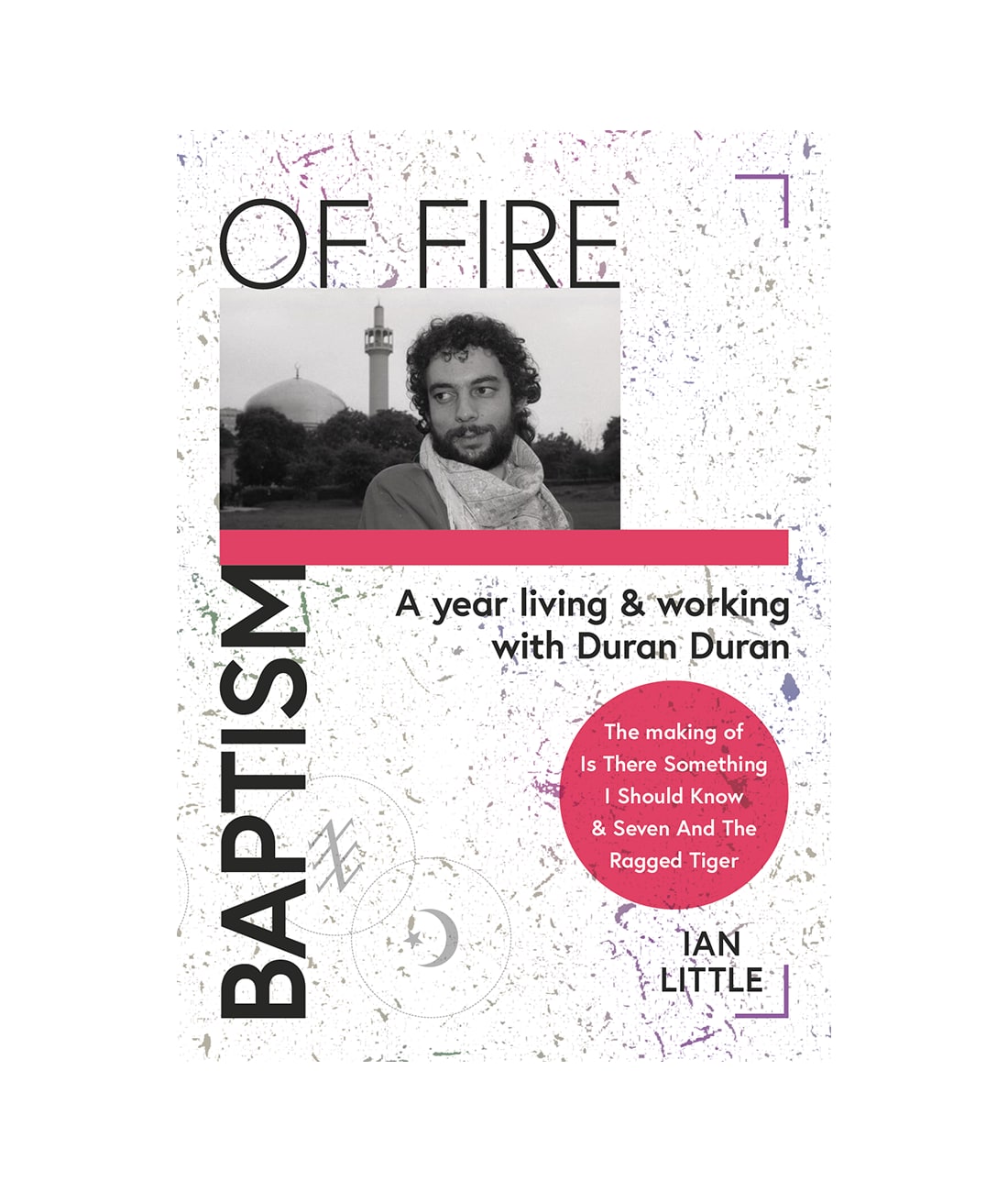 ​Baptism Of&nbsp; Fire&nbsp; &nbsp;by Ian Little​